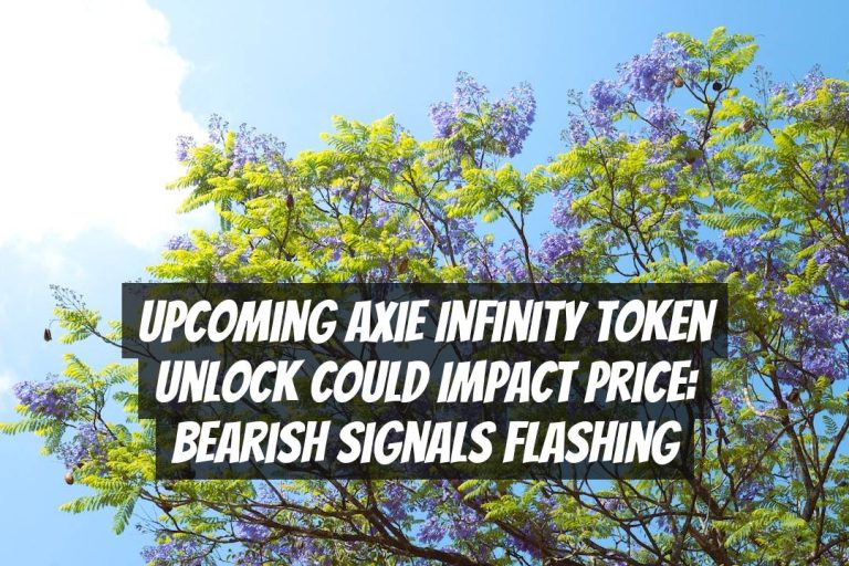 Upcoming Axie Infinity Token Unlock Could Impact Price: Bearish Signals Flashing