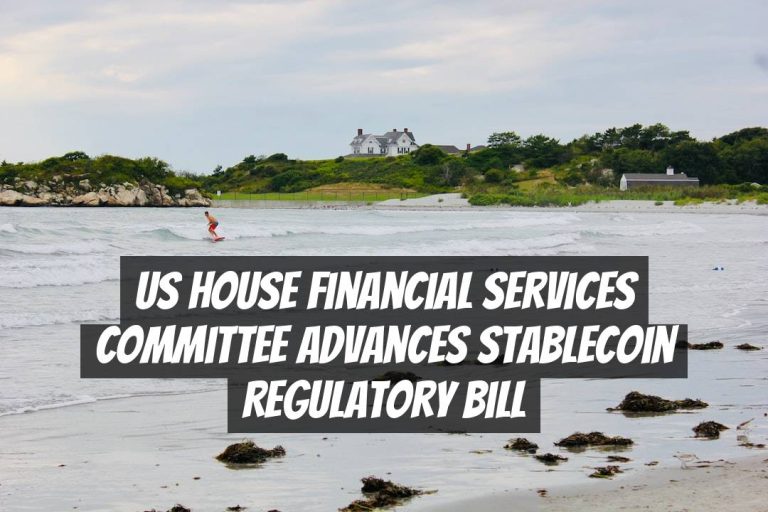 US House Financial Services Committee Advances Stablecoin Regulatory Bill