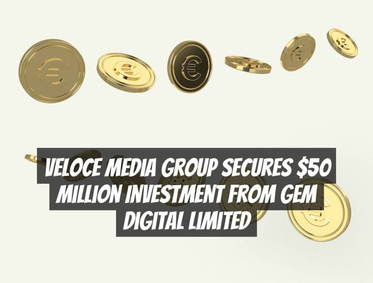 Veloce Media Group Secures $50 Million Investment from GEM Digital Limited