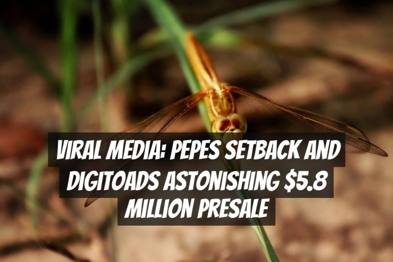 Viral Media: PEPEs Setback and DigiToads Astonishing $5.8 Million Presale