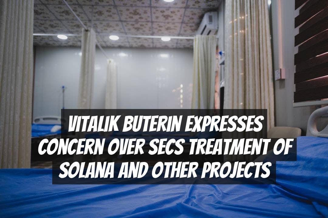 Vitalik Buterin expresses concern over SECs treatment of Solana and other projects