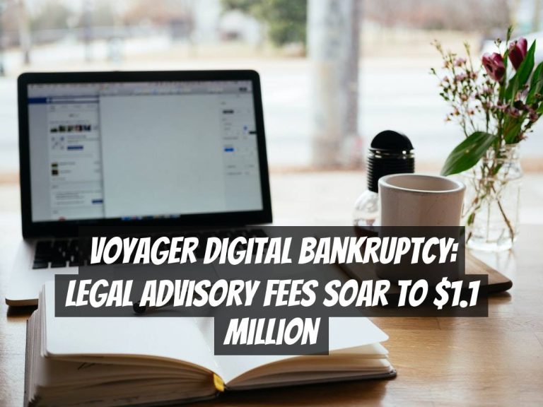 Voyager Digital Bankruptcy: Legal Advisory Fees Soar to $1.1 Million