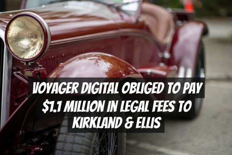 Voyager Digital Obliged to Pay $1.1 Million in Legal Fees to Kirkland & Ellis
