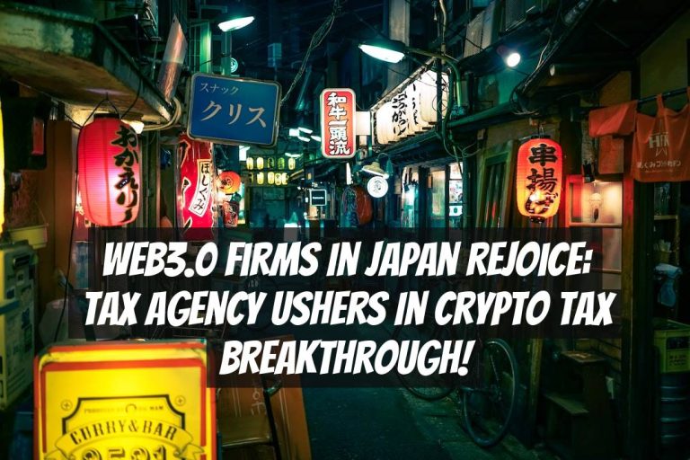 Web3.0 Firms in Japan Rejoice: Tax Agency Ushers in Crypto Tax Breakthrough!
