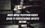 Web3 Music Platform Raises $20M to Revolutionize Artists Income