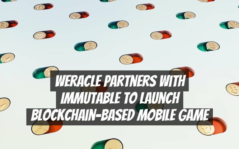 Weracle Partners with Immutable to Launch Blockchain-based Mobile Game