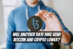Will Another Rate Hike Send Bitcoin and Crypto Lower?