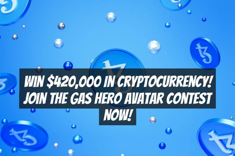 Win $420,000 in Cryptocurrency! Join the Gas Hero Avatar Contest Now!