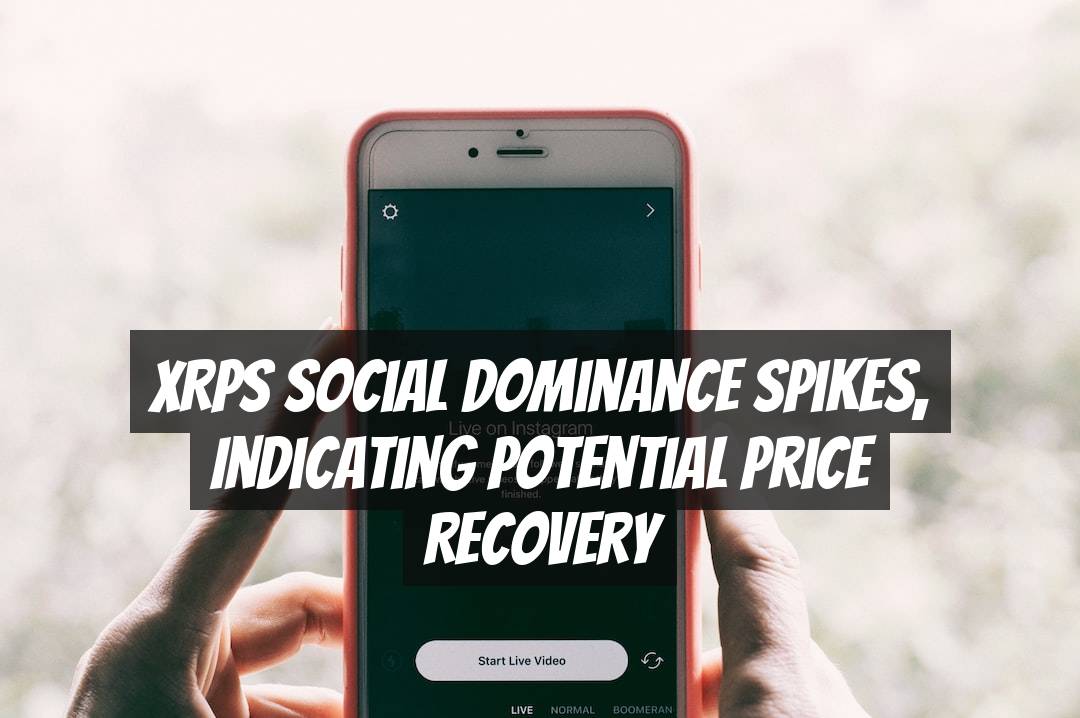 XRPs Social Dominance Spikes, Indicating Potential Price Recovery